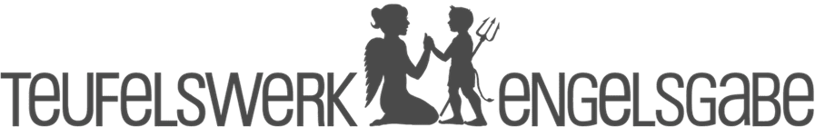 TEUFELSWERK & ENGELSGABE